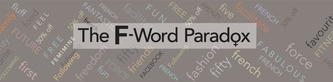 The F Word Paradox